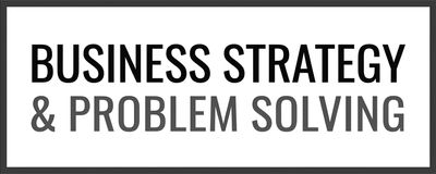 Business Strategy & Problem Solving